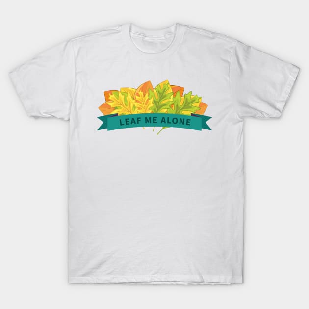 Leaf Me Alone Banner T-Shirt by Jonathan Wightman